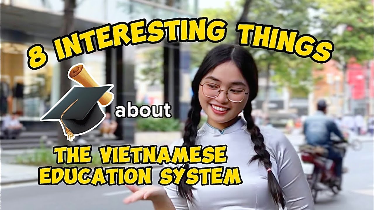 8 Interesting things about the Vietnamese education system 📚✏️👩🏻&zwj;🎓