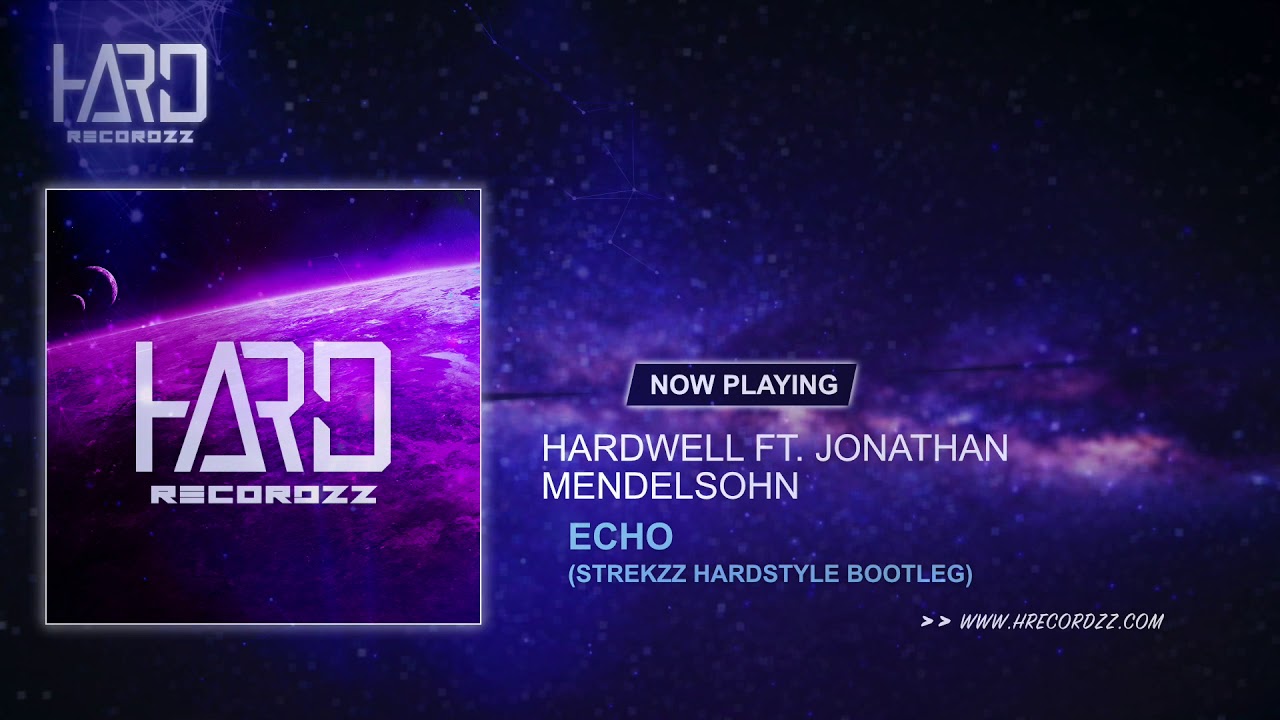 Hardwell feat. Jonathan Mendelsohn - Echo (Strekzz Hardstyle Bootleg)