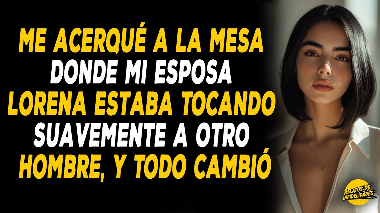 Me Acerqué a la Mesa Donde Mi Esposa Lorena Estaba Tocando Suavemente a Otro Hombre, Y Todo Cambió