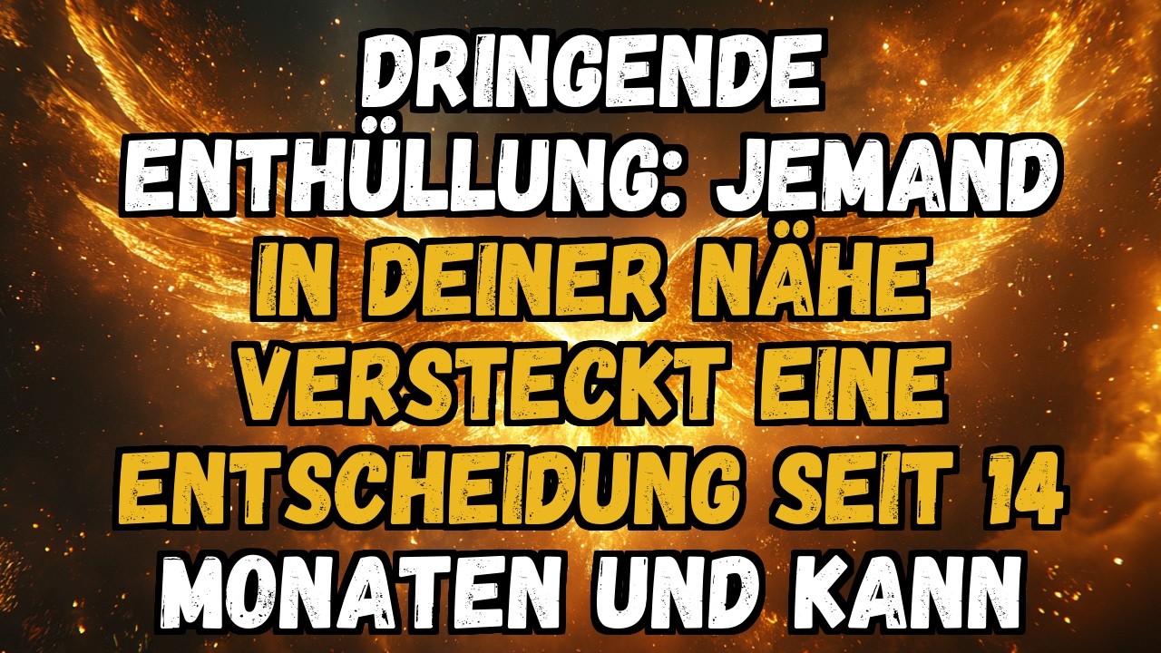 🔮💫 DRINGENDE ENTHÜLLUNG: JEMAND IN DEINER NÄHE VERSTECKT EINE ENTSCHEIDUNG SEIT 14 MONATEN UND  ...
