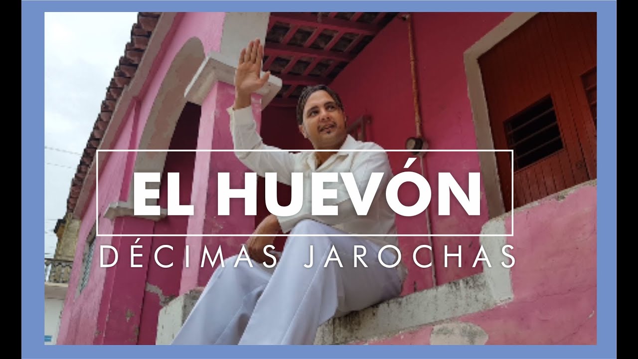Decimas jarochas EL HUEVON | ORLANDO CARLIN