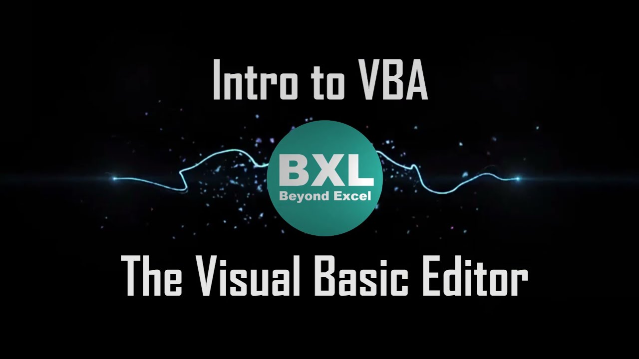 Intro to VBA, the VBE (Visual Basic Editor)
