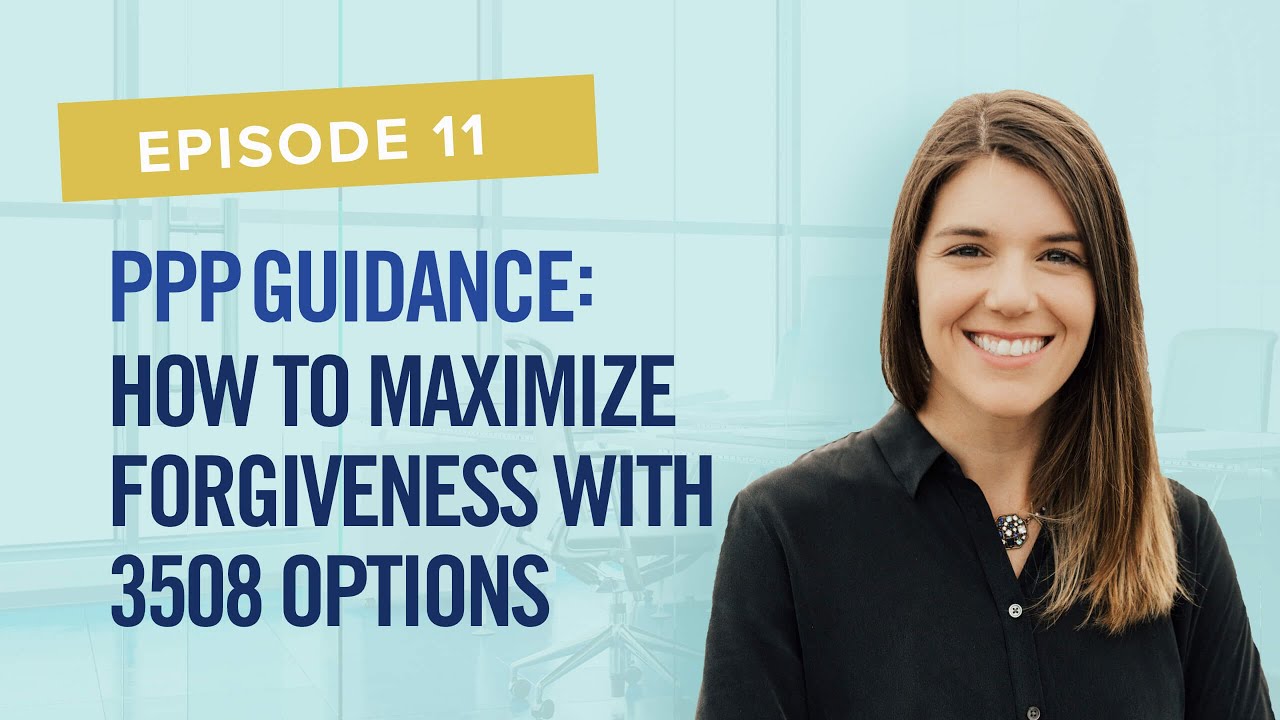 PPP Guidance: How to Maximize Forgiveness with 3508 Options