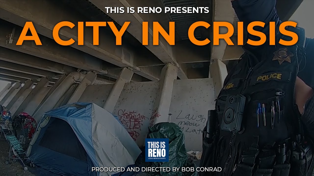 A City In Crisis: Documentary on Homelessness in Washoe County, Reno and Sparks