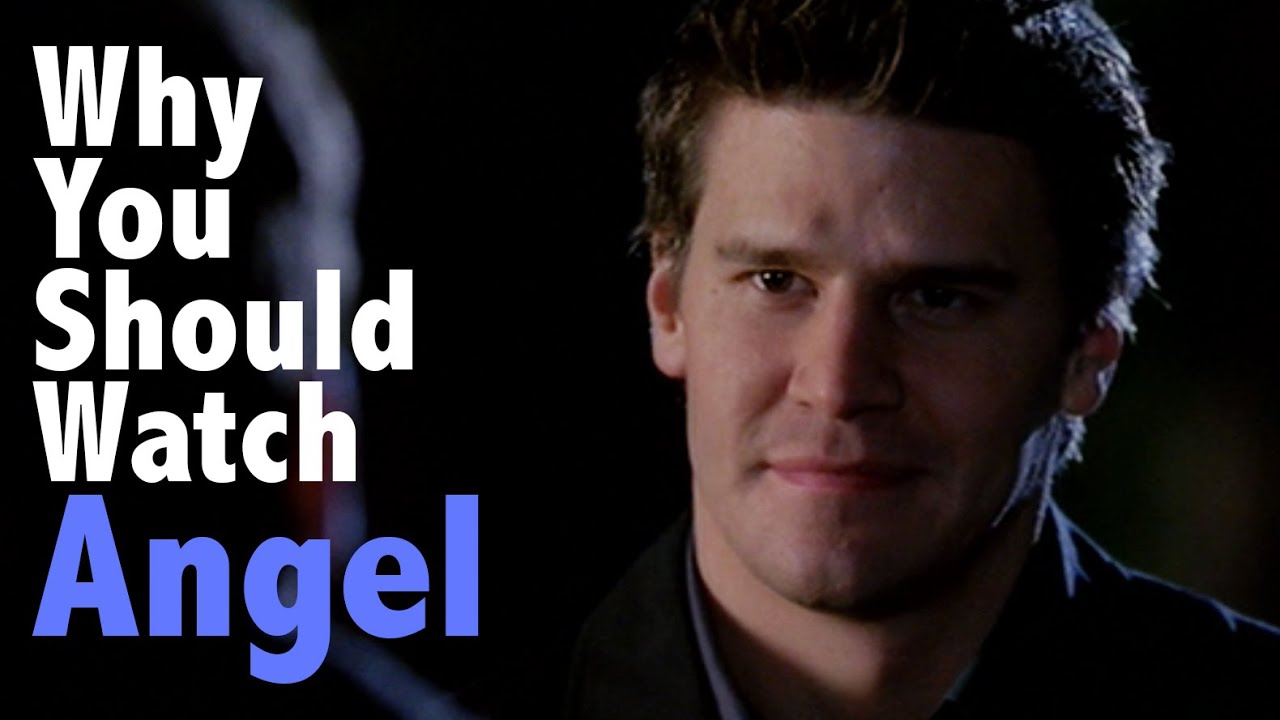 Why You Should Watch Angel