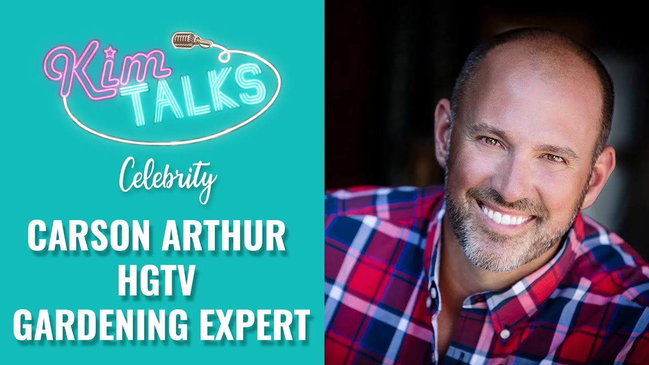 kim talks w/Carson Arthur HGTV Gardening expert