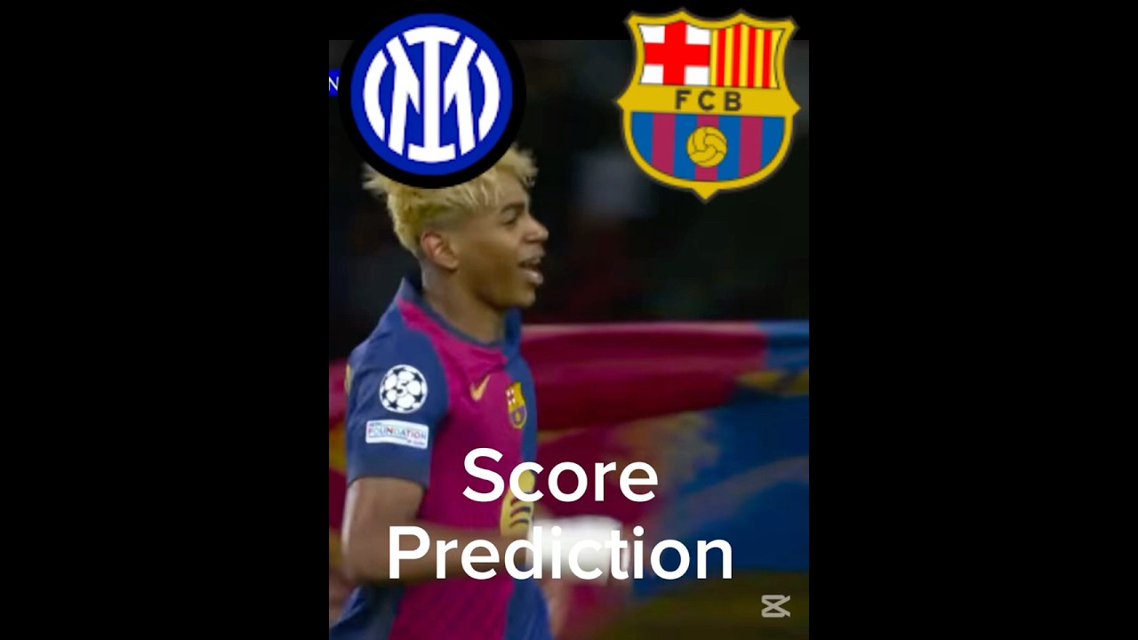Inter vs Barcelona UCL semi final leg 2 score prediction 🤔 