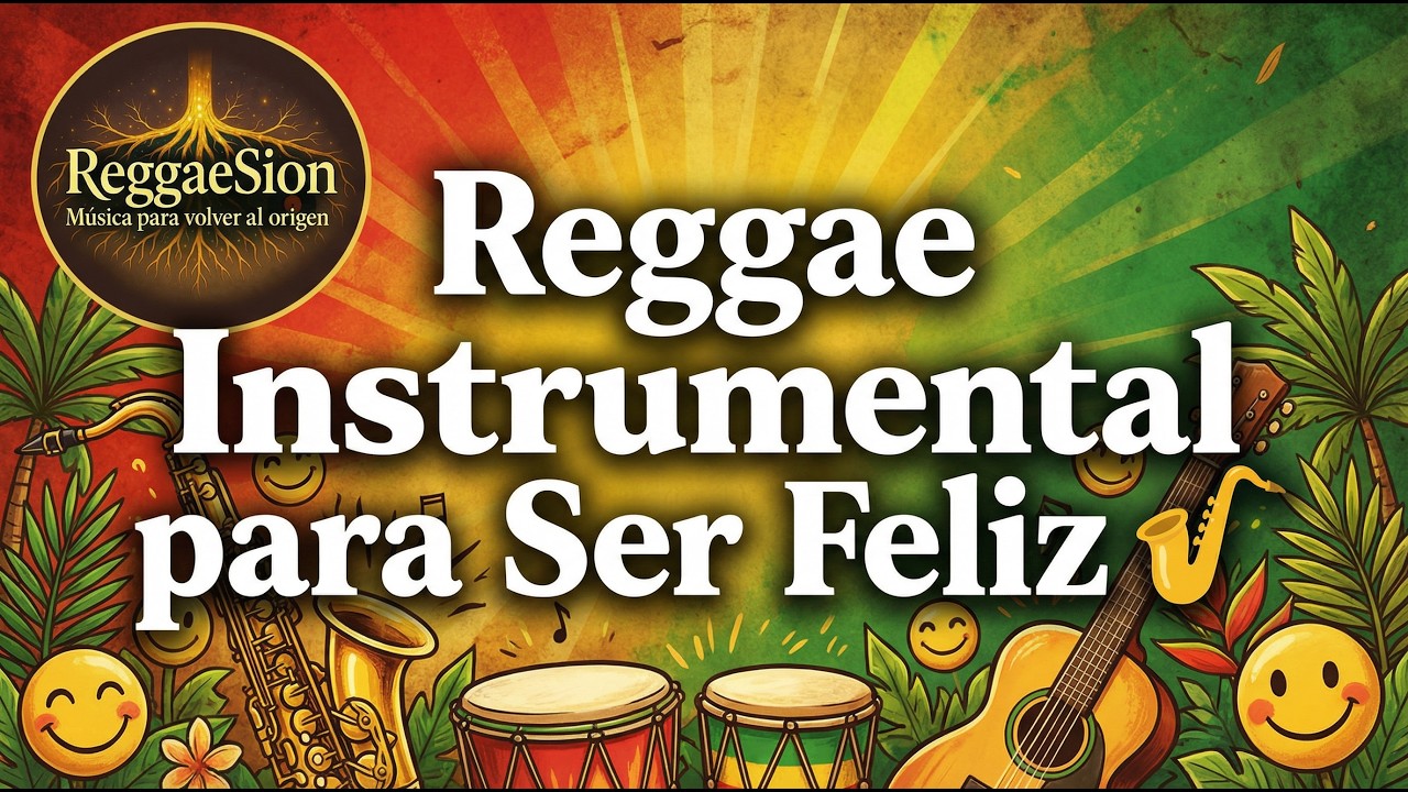 Reggae Instrumental para Ser Feliz 🎷 Sube tu Ánimo en 3 Minutos | ReggaeSion