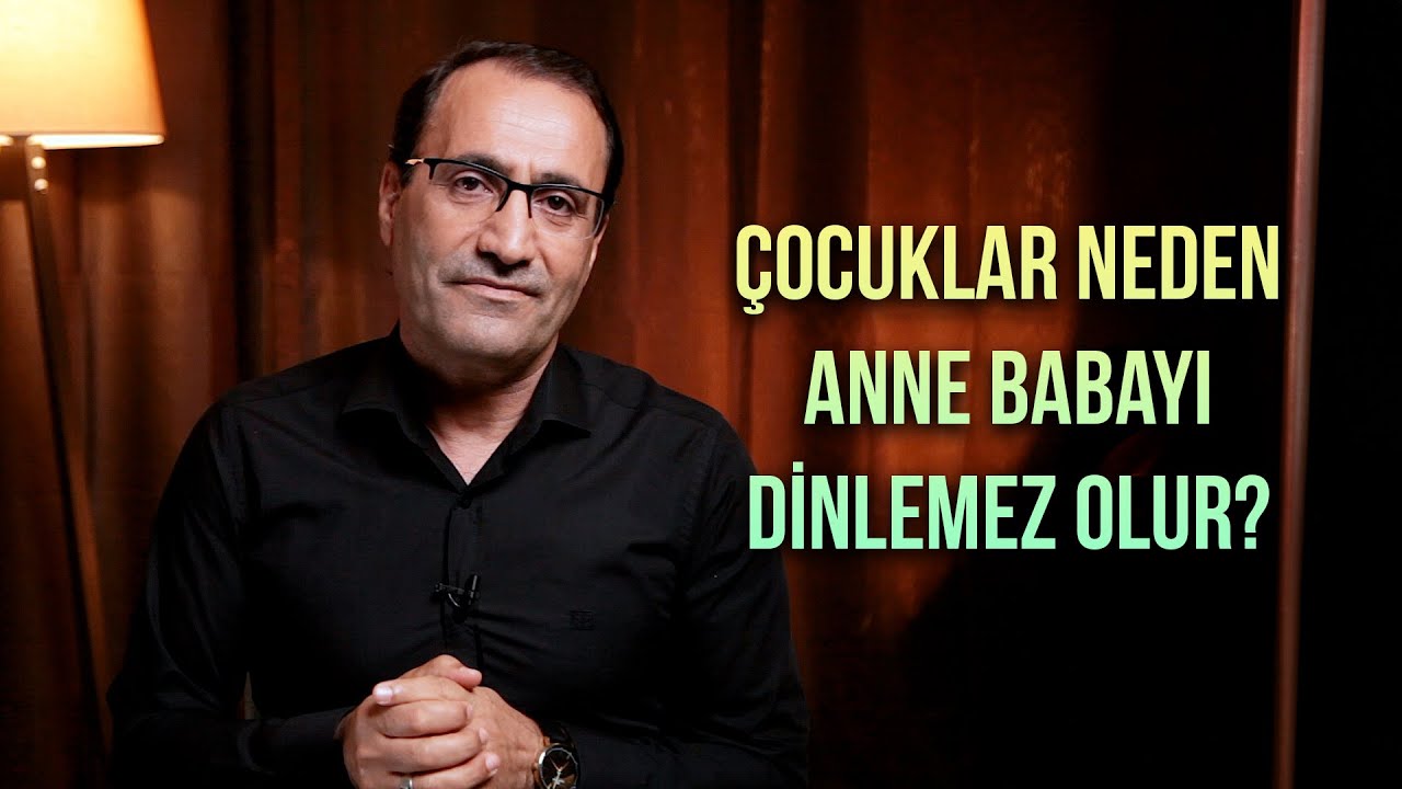 Çocuklar neden anne babayı dinlemez olur?