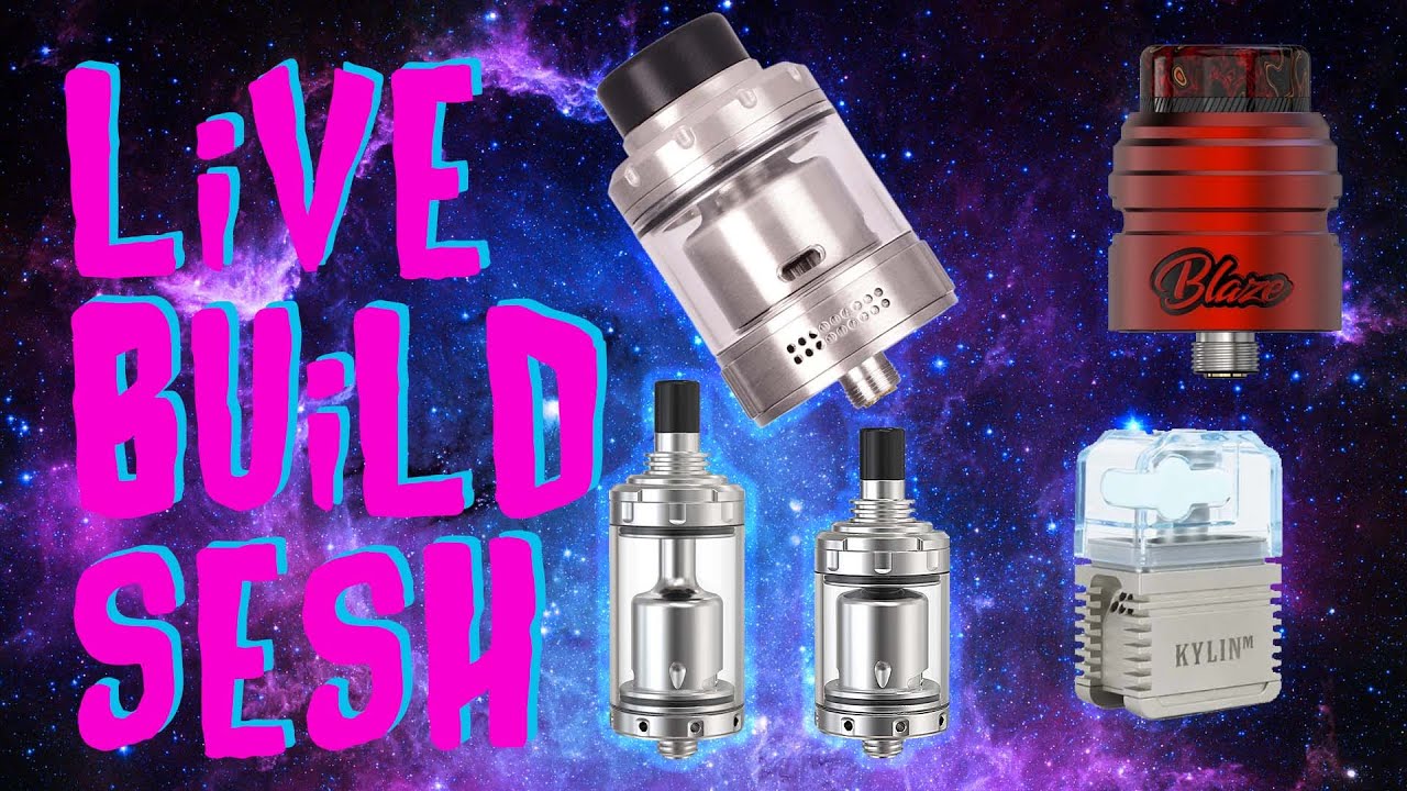 LIVE Build Sesh - Blaze Solo RDA, Dreadnaught 2 RTA, Amazier MTL RTA, Kylin M Boro Tank