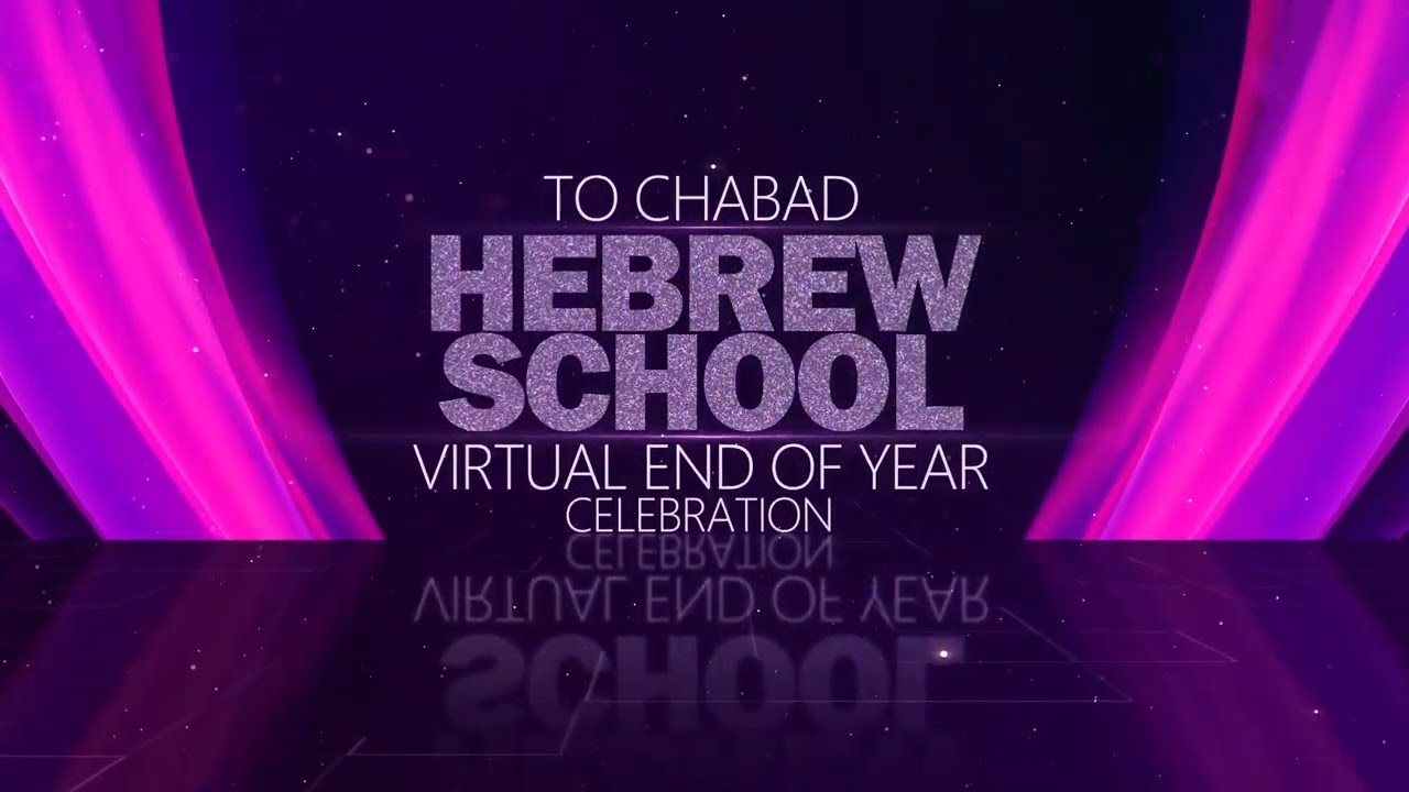 Chabad Hebrew Schools of Olney, Gainesville, and Abington: End of Year Celebration Introduction