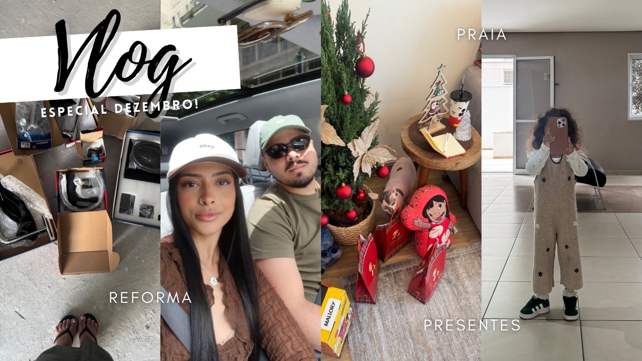 ESPECIAL DE DEZEMBRO, ATUALIZAÇÕES DA REFORMA, PRAIAMOS, COMPRANDO PRESENTES E CONFRATERNIZAÇÕES! 