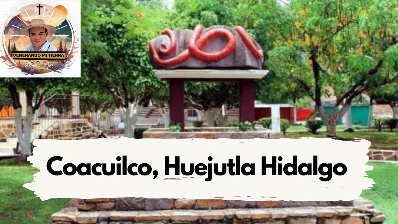 Coacuilco, Hidalgo: Tradición, Cultura y Magia en el Corazón de la Huasteca