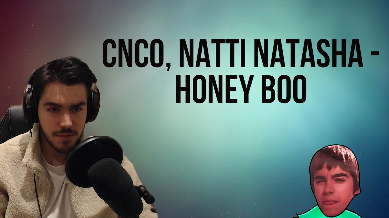 REACCIÓN A | CNCO & NATTI NATASHA - HONEY BOO (OFFICIAL VIDEO)