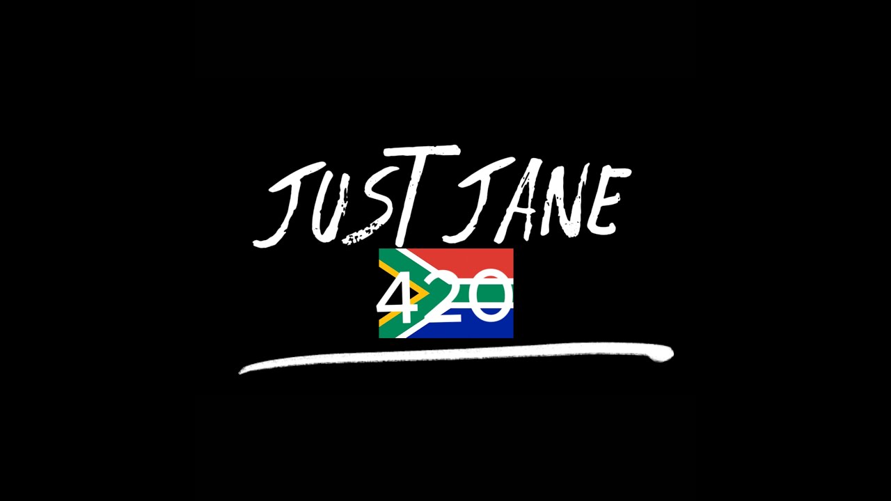 Just Jane 420 South Africa Episode 2