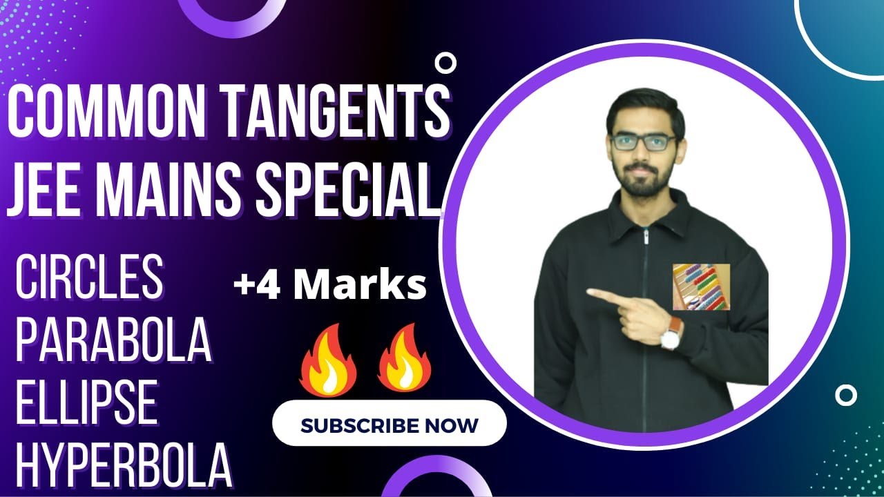 JEE REVISION SERIES: COMMON TANGENTS( +4 MARKS) #jeerevision #jeemains2022 #conics