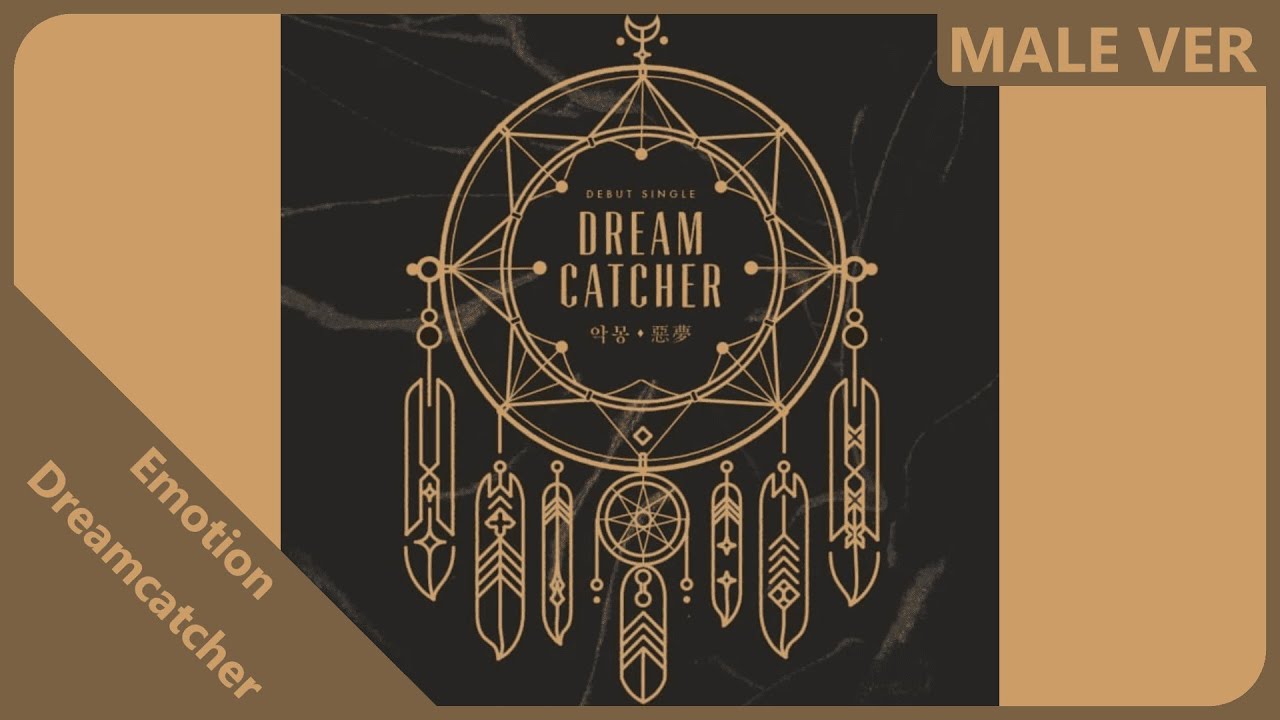 Dreamcatcher - Emotion | Male Version