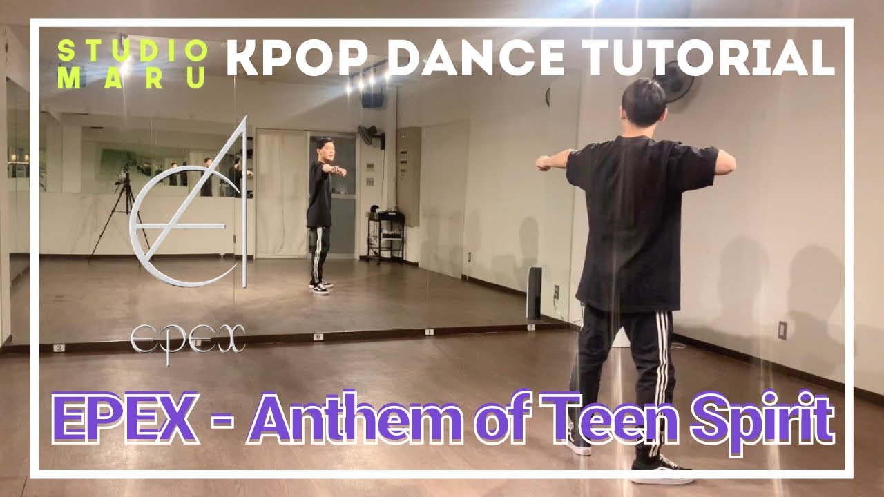 EPEX - Anthem of Teen Spirit ダンスレクチャー｜KPOP Dance Tutorial｜Dance Studio MARU  (KO-HEI)