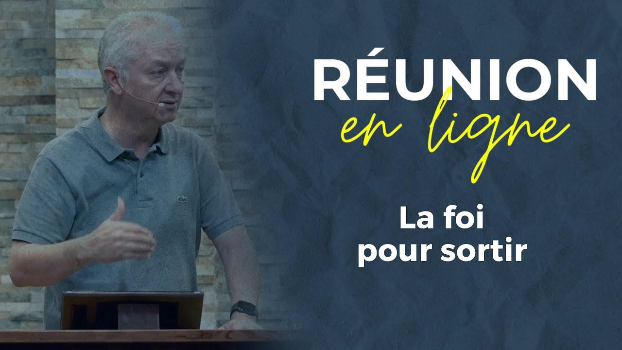 Réunion en ligne | La foi pour sortir | Jocelyn Séry