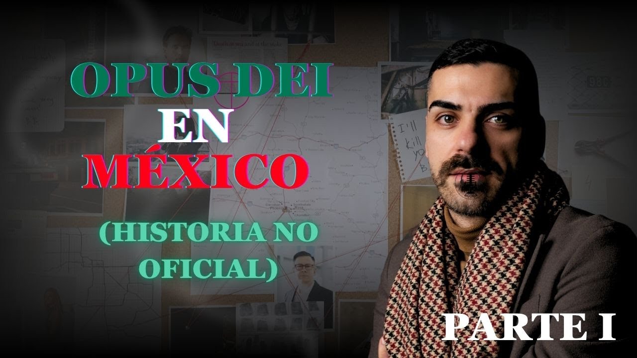 PARTE I de la Historia no oficial del Opus Dei en México 🇲🇽📖 Voces silenciadas y memoria colectiva