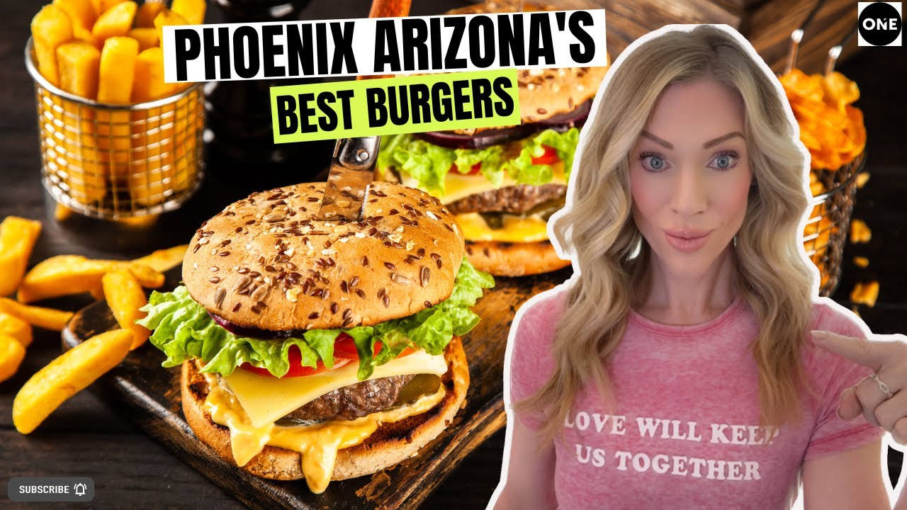 Best Burgers in Phoenix Arizona | 2023 Edition