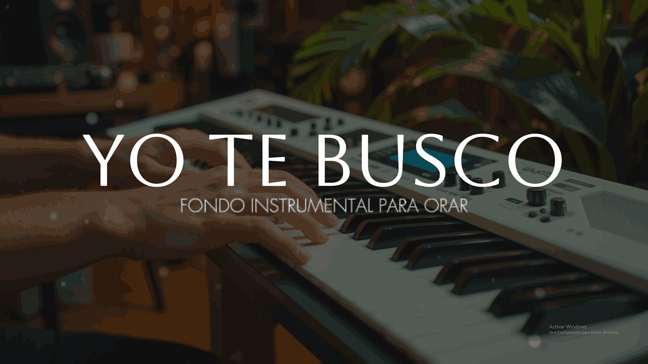 MUSICA INSTRUMENTAL - YO TE BUSCO - FONDO PARA ADORAR AL REY