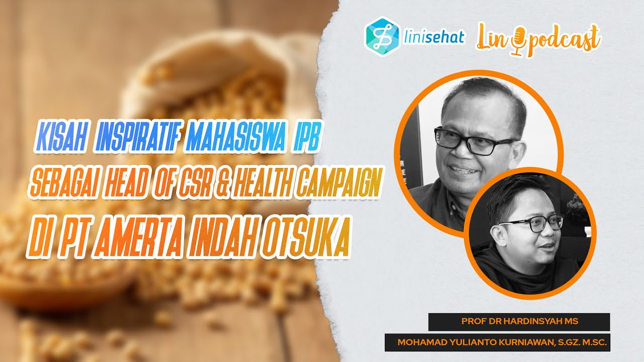 KISAH INSPIRATIF MAHASISWA IPB SEBAGAI HEAD OF CSR & HEALTH CAMPAIGN DI PT AMERTA INDAH OTSUKA S3 93