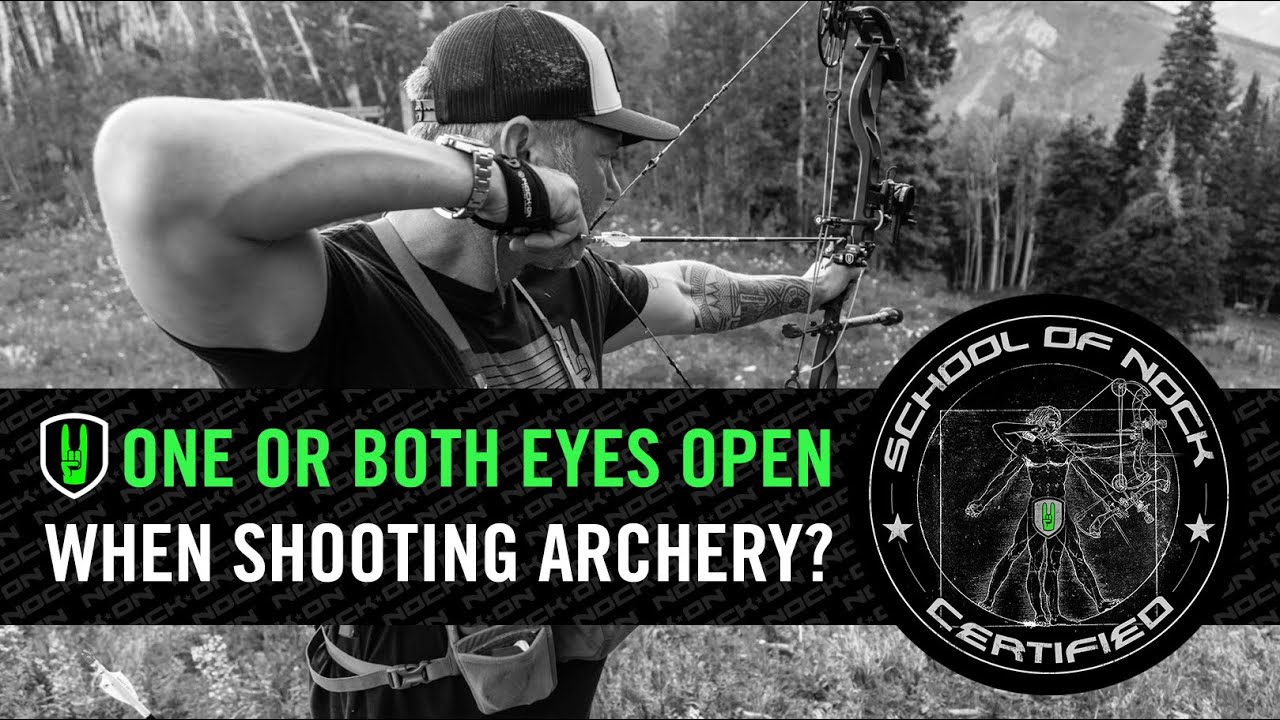 ONE OR BOTH EYES OPEN WHEN SHOOTING ARCHERY?