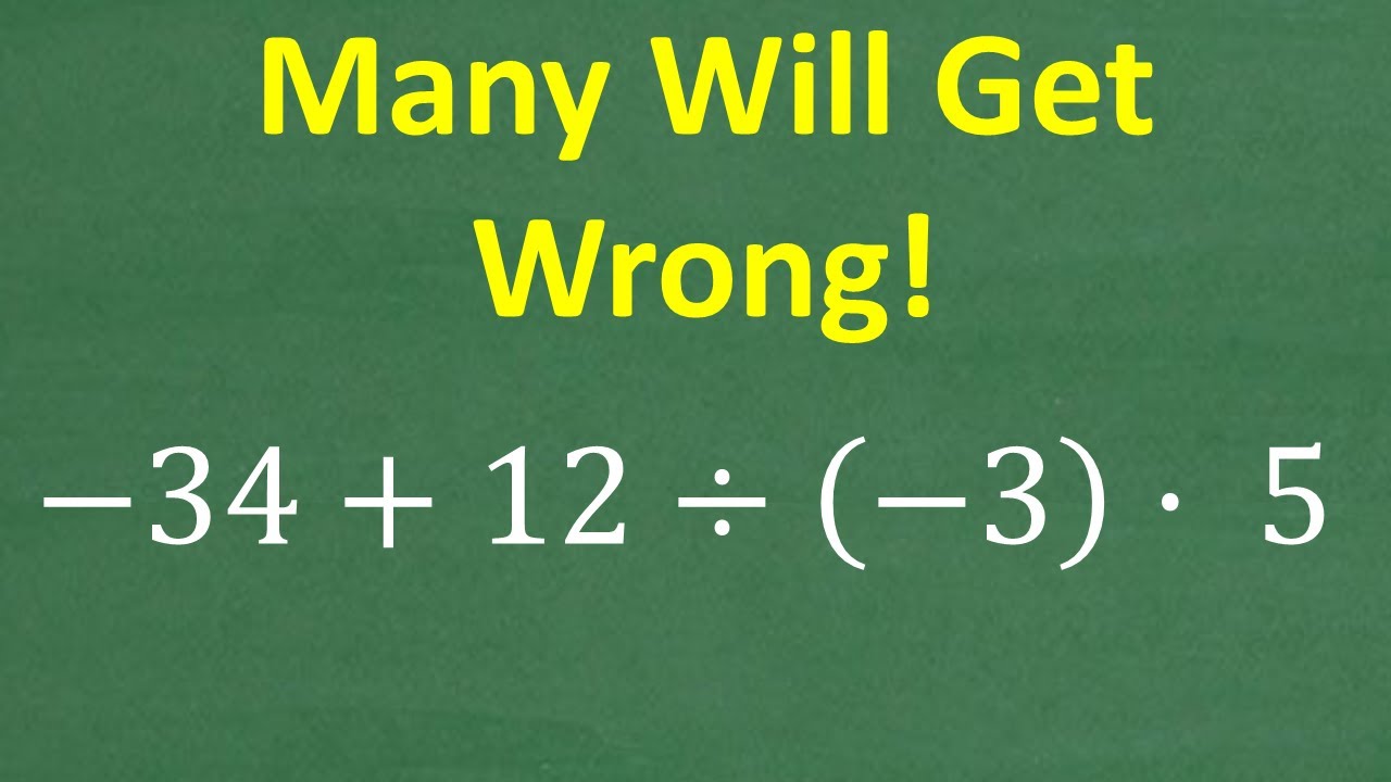 –34 plus 12 divided by (–3) times 5 =? Maybe 1 in 2 People Can Solve This Math Problem— Can You?