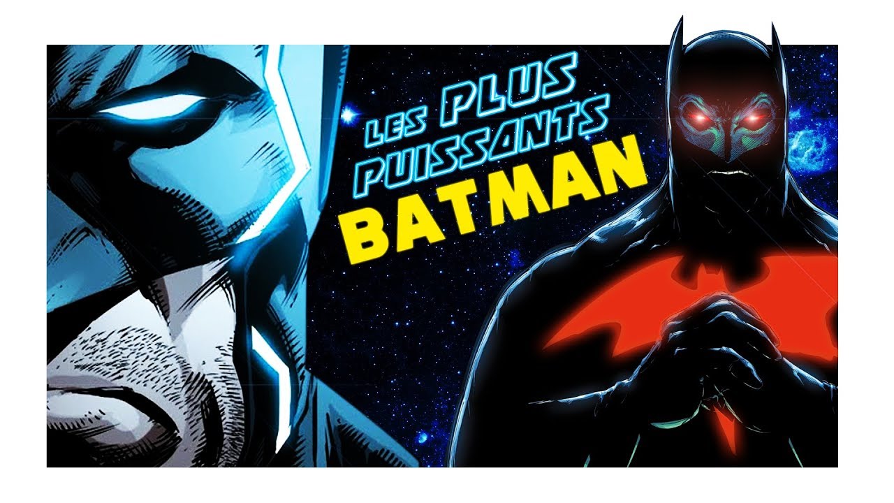 les BATMAN les plus PUISSANTS !