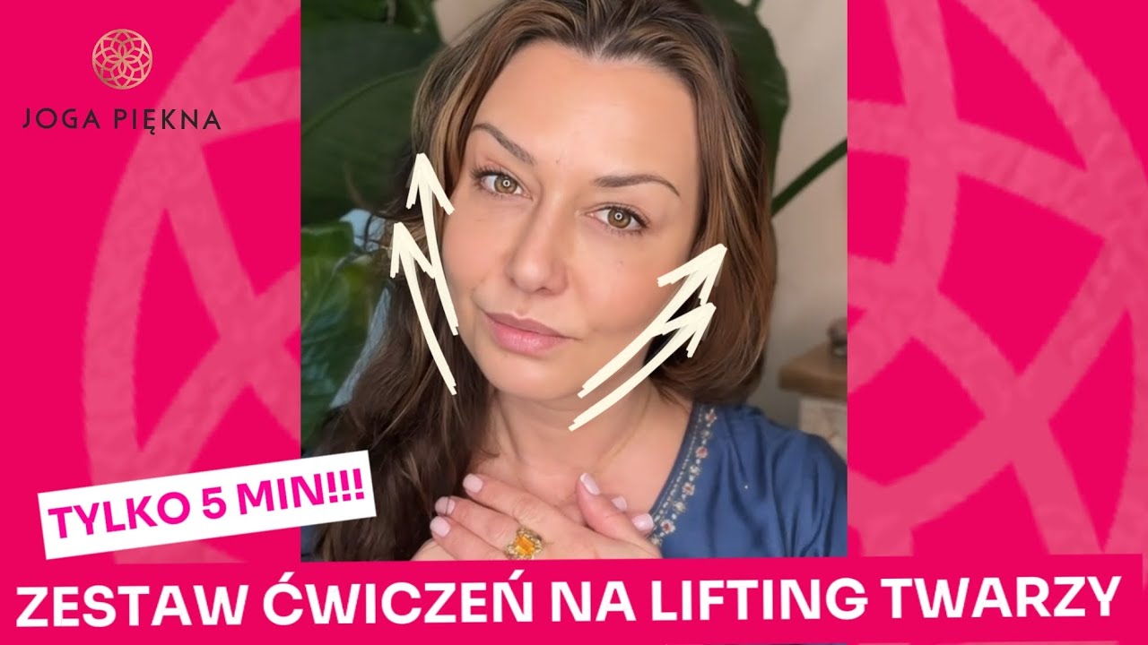 Lifting twarzy w 5 min - pełen zestaw ćwiczeń! I Joga Twarzy 