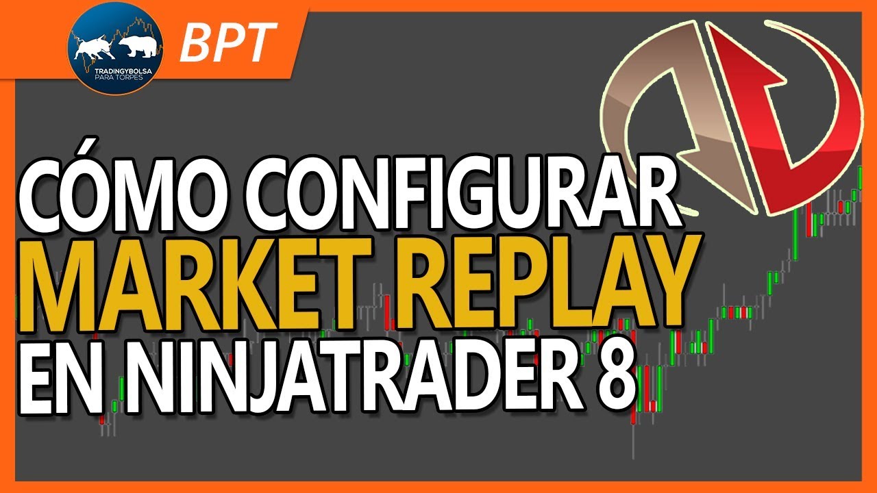 Cómo Configurar Market Replay En Ninja Trader 8