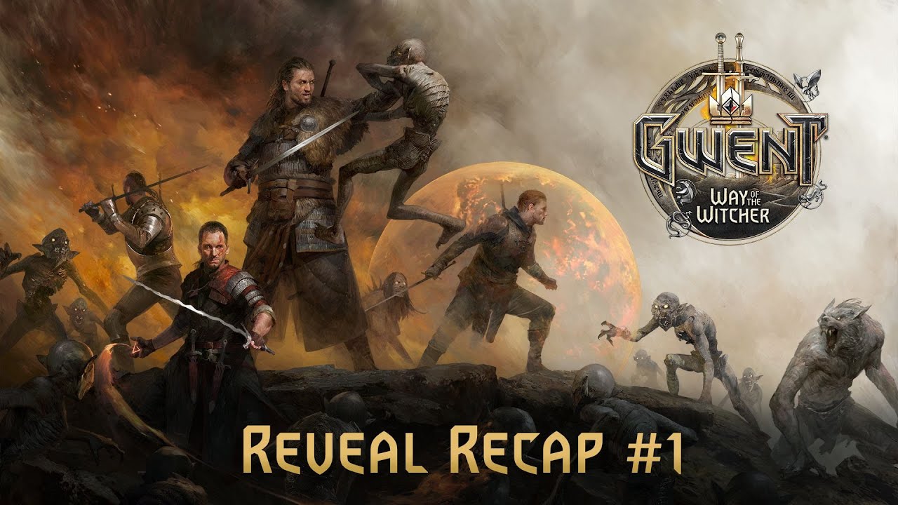 GWENT: Way of the Witcher | Reveal Recap #1