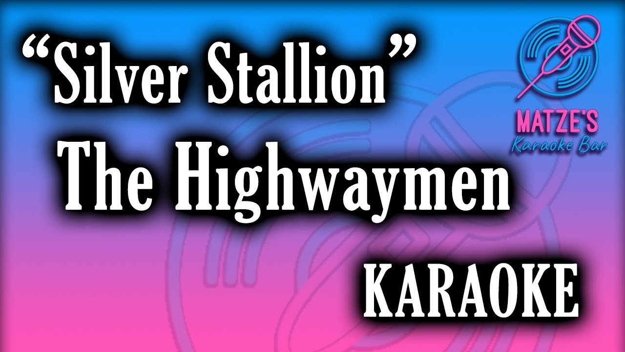 KARAOKE - Silver Stallion - The Highwaymen