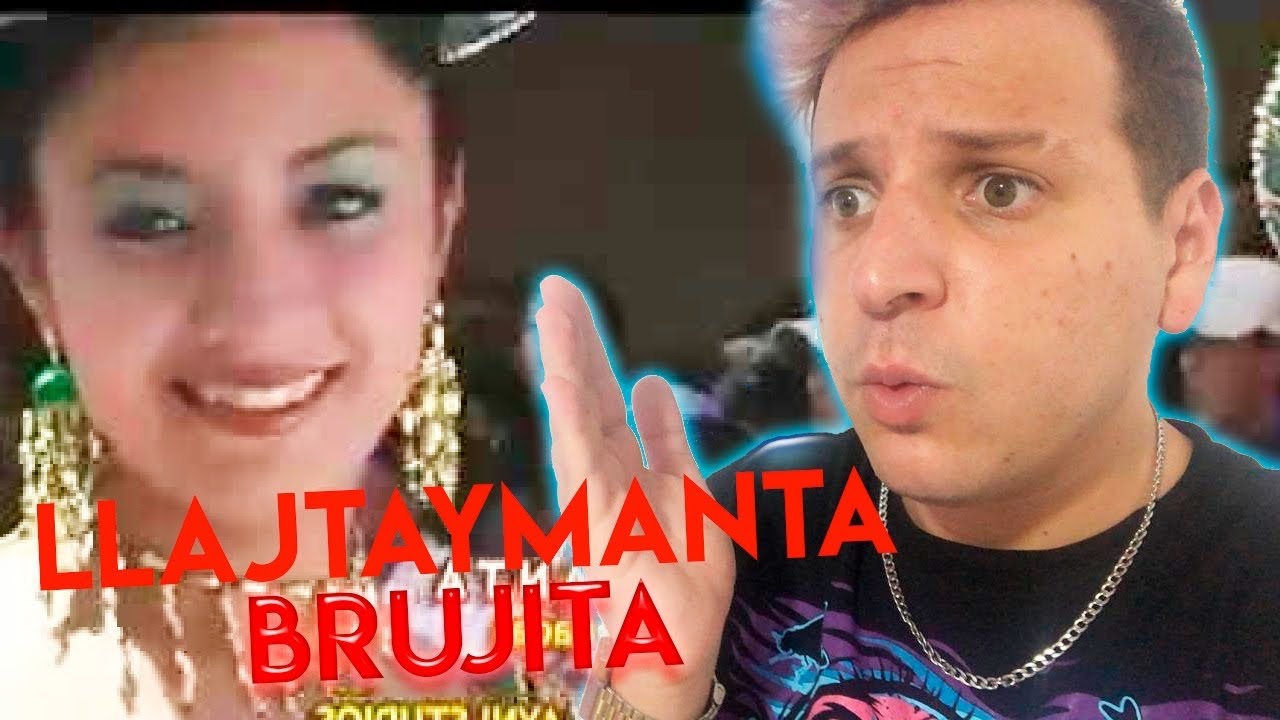 REACCION! LLAJTAYMANTA BRUJITA 😱