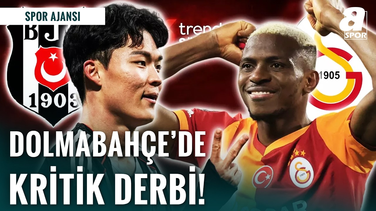 Beşiktaş - Galatasaray Derbisi Öncesi Takımların Son Durumu | Detaylı Maç Önü Analizi