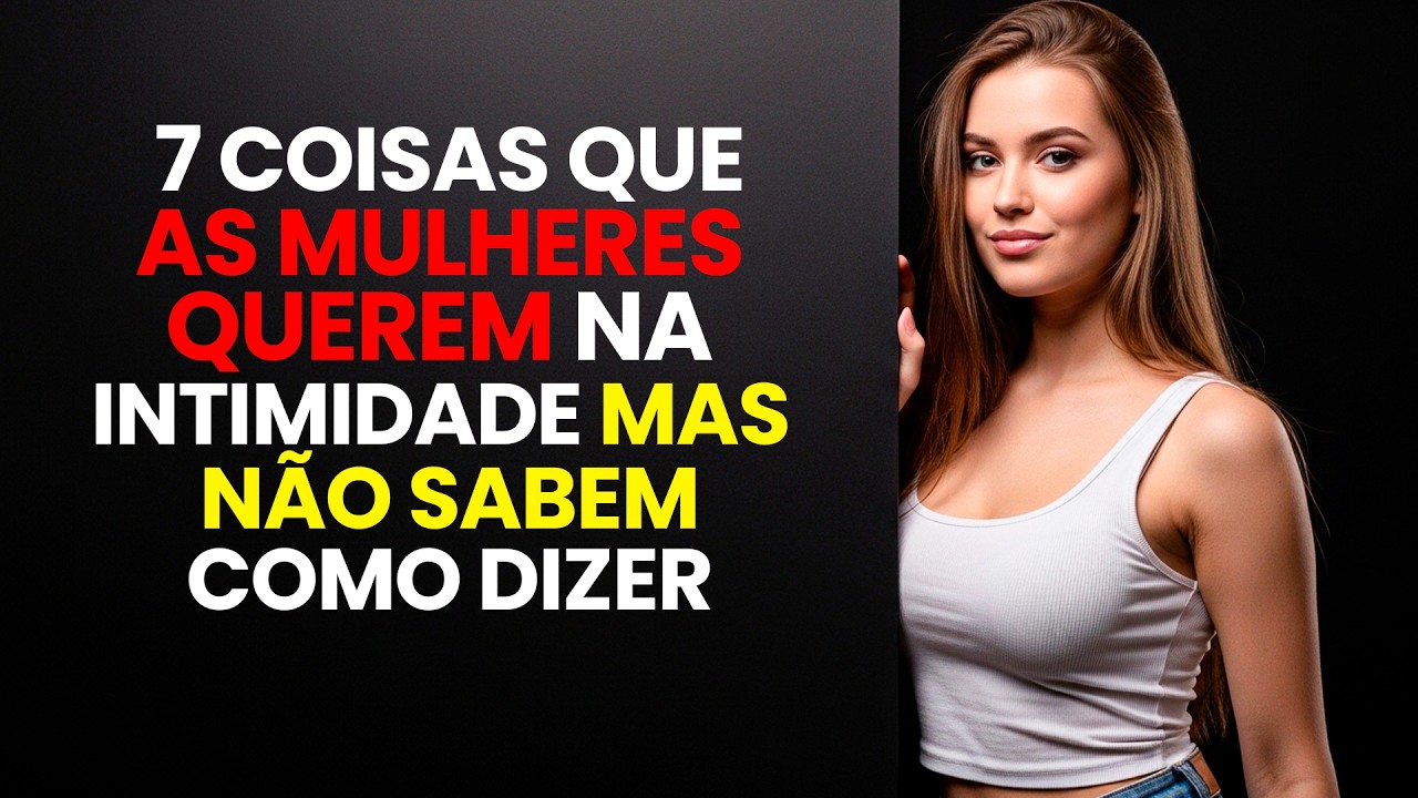 Atitudes Ousadas Que As Mulheres Querem Na Hora da Intimidade, Mas Escondem de Você