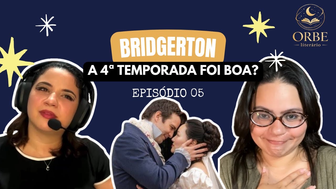 Bridgerton 4ª Temporada: gostamos ou não? | ORBE06 