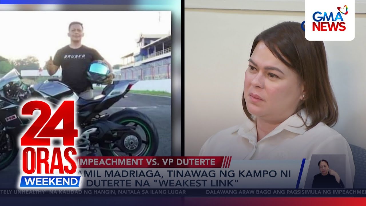 Madriaga, the &ldquo;weakest link&rdquo; in the impeachment case, says VP Sara camp | 24 Oras Weekend