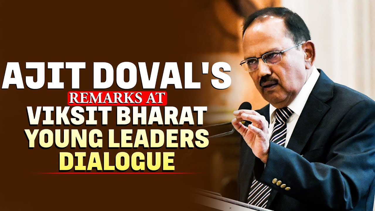 NSA Ajit Doval speaks on who will be Leader of Viksit Bharat, Motivation, VBYL Dialogue 2026