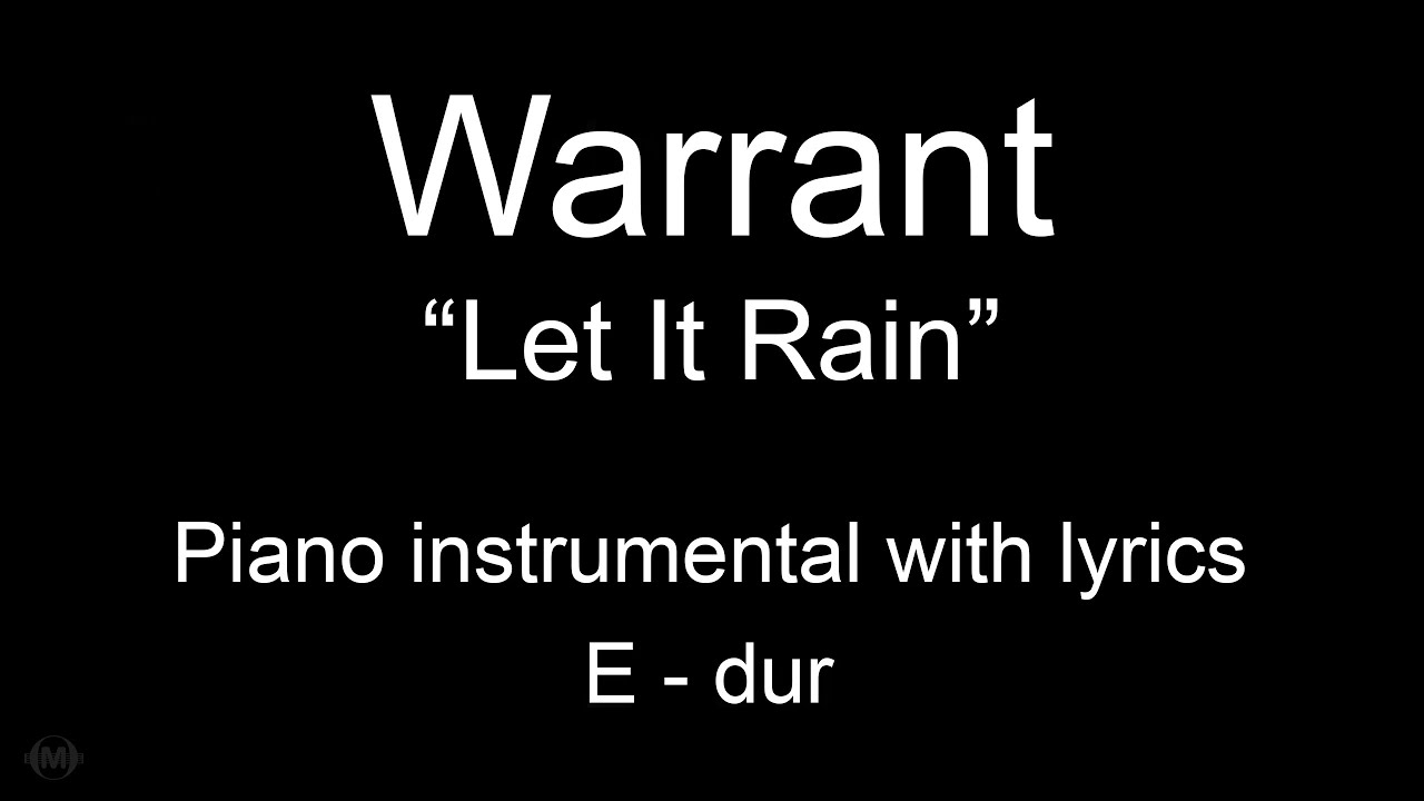 Let it Rain - Warrant (piano KARAOKE) E - dur