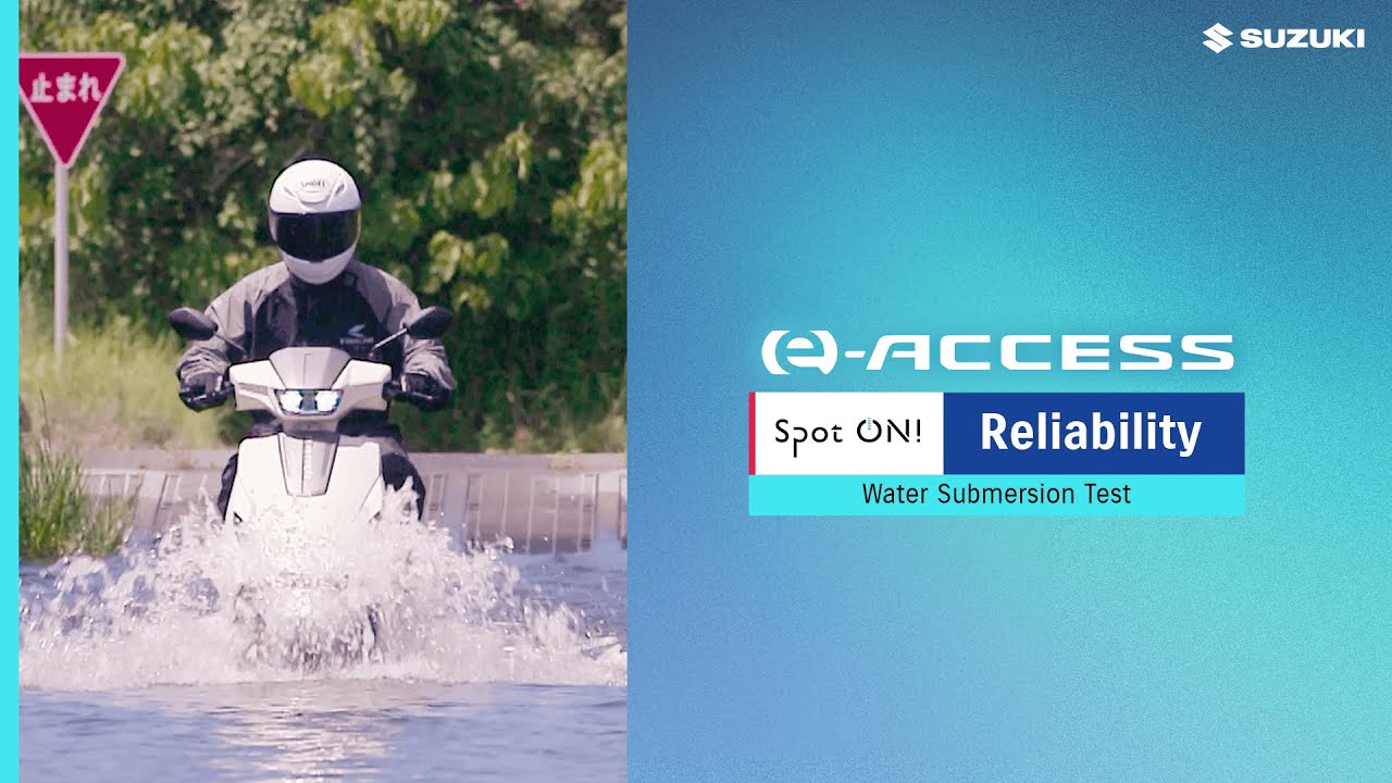 Submersion Tested for Real-world Performance | Suzuki E-Access | Spot On Reliability