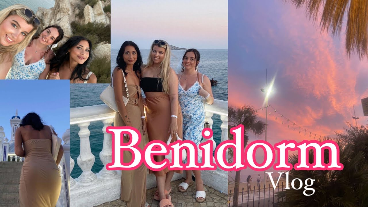 Benidorm 2022 | Girls Holiday vlog