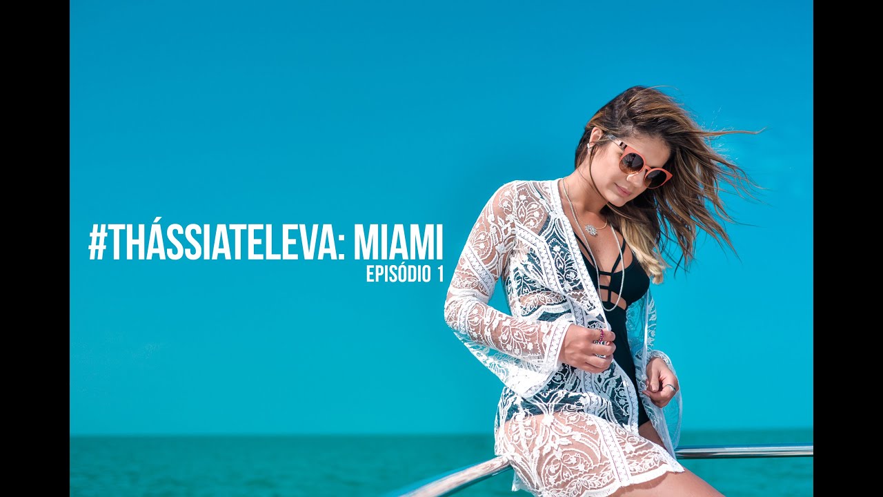 #ThássiaTeLeva: Miami | Episódio 1