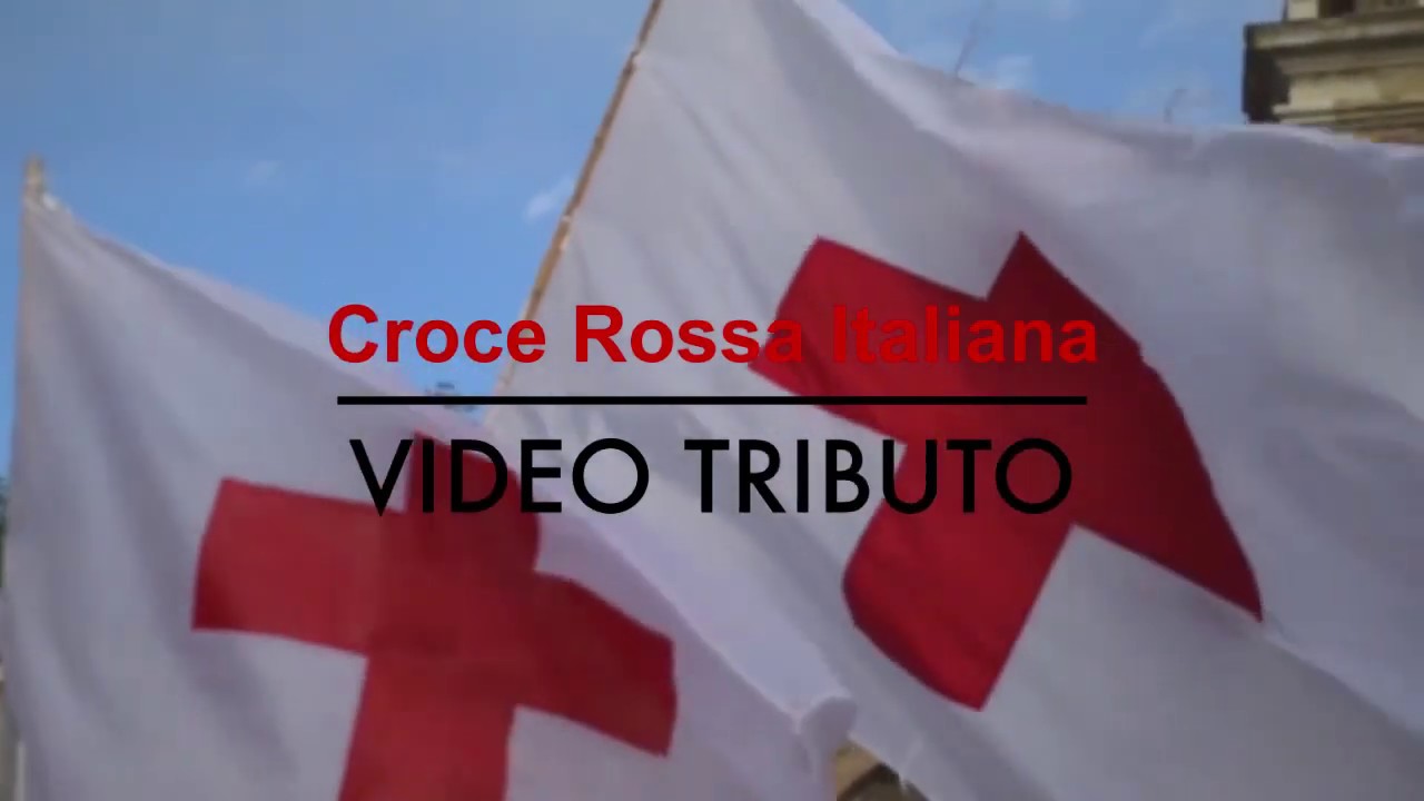 Croce Rossa Italiana - Video Tributo