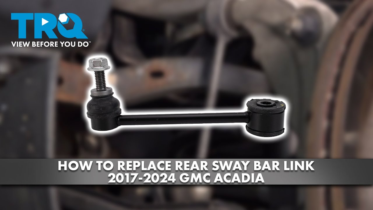 How to Replace Rear Sway Bar Links 2017-2024 GMC Acadia
