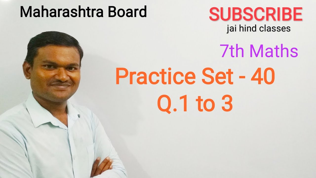 7th Maths, Practice Set - 40, MH Board,  Q. 1 to 3