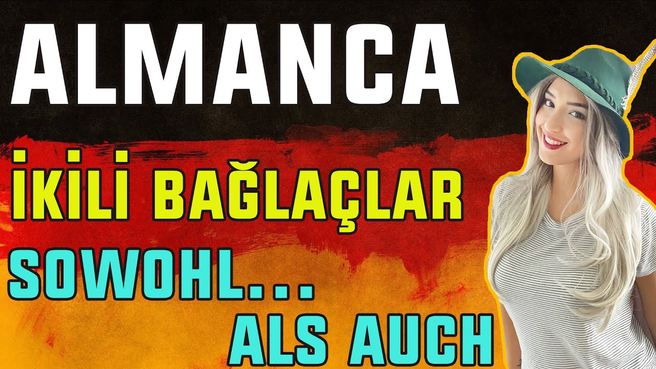 B1 Genel Almanca Dersleri | 35.B&ouml;l&uuml;m | Almanca İkili Bağla&ccedil;lar 