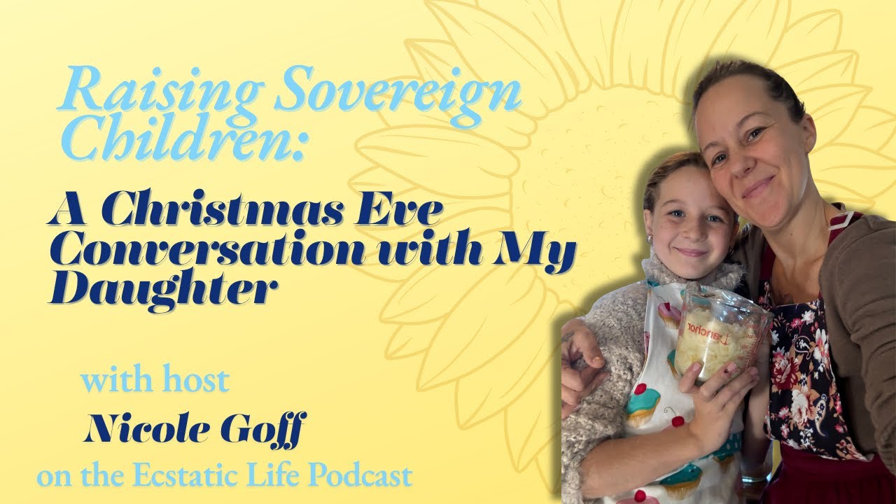 Raising Sovereign Children: A Christmas Eve Conversation with My Daughter