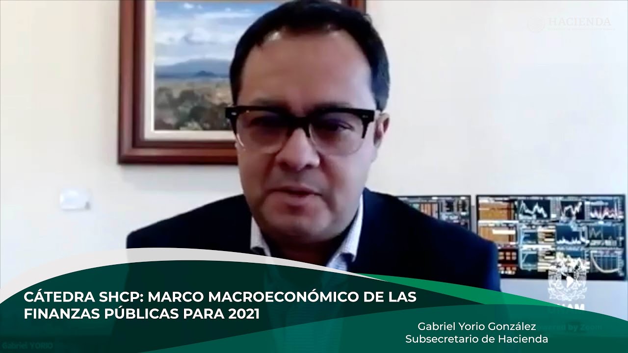 Cátedra SHCP: Marco macroeconómico de las finanzas públicas para 2021, por Gabriel Yorio